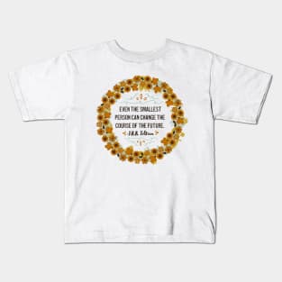 Even The Smallest Person Can Change The Future Kids T-Shirt